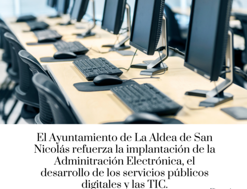 El Ayuntamiento de La Aldea de San Nicolás recibe una subvención del Cabildo Insular para continuar reforzando la Administración Electrónica y su digitalización